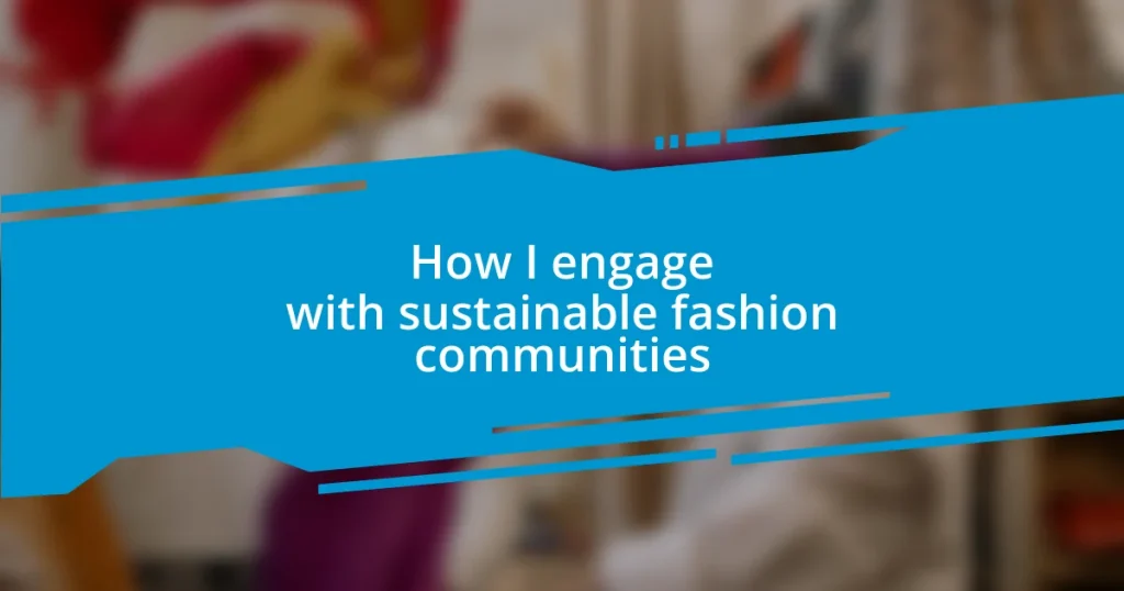 How I engage with sustainable fashion communities