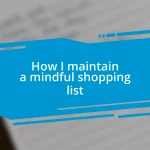 How I maintain a mindful shopping list