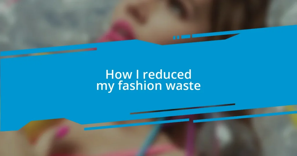 How I reduced my fashion waste