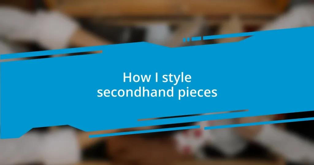 How I style secondhand pieces