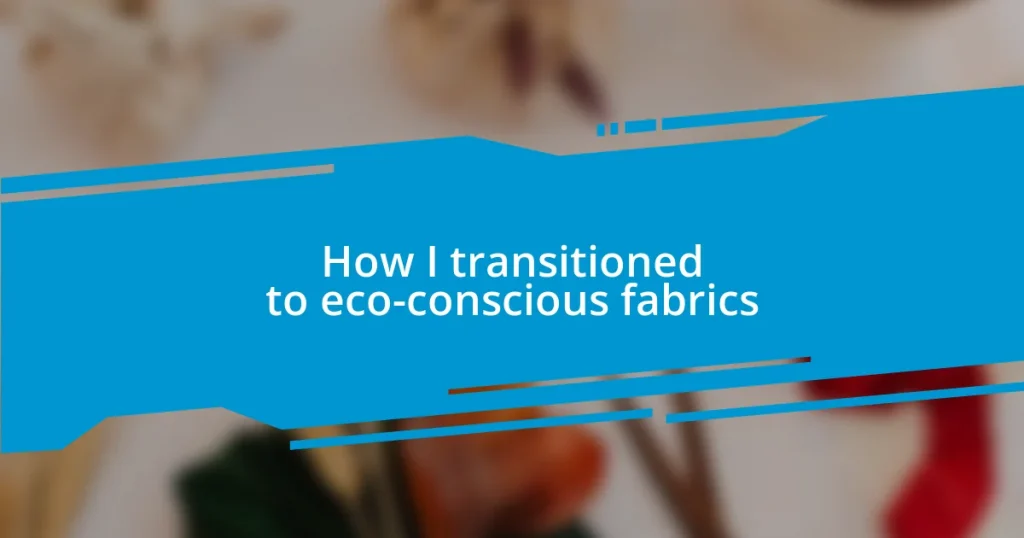 How I transitioned to eco-conscious fabrics