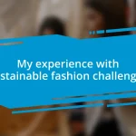 My experience with sustainable fashion challenges