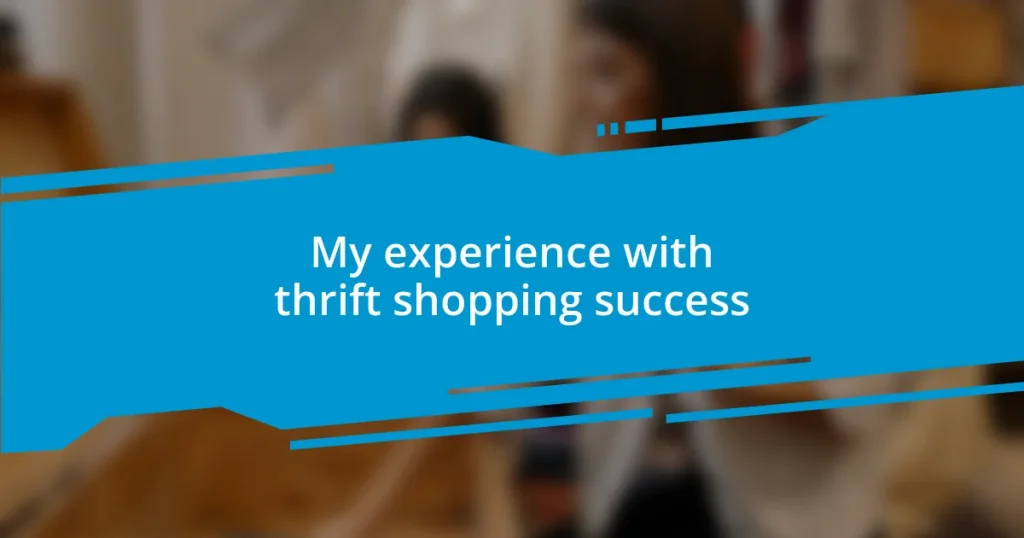 My experience with thrift shopping success