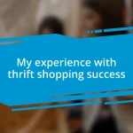 My experience with thrift shopping success