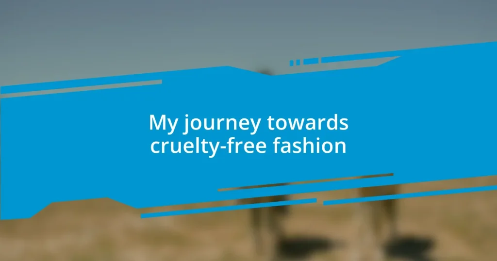 My journey towards cruelty-free fashion