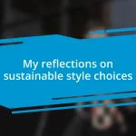 My reflections on sustainable style choices