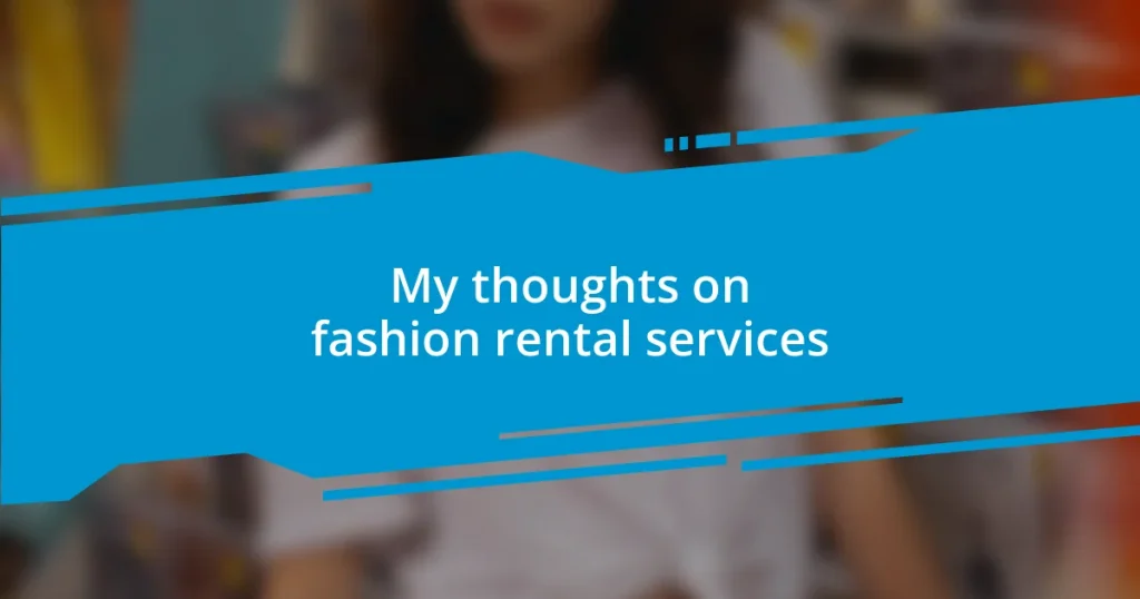 My thoughts on fashion rental services