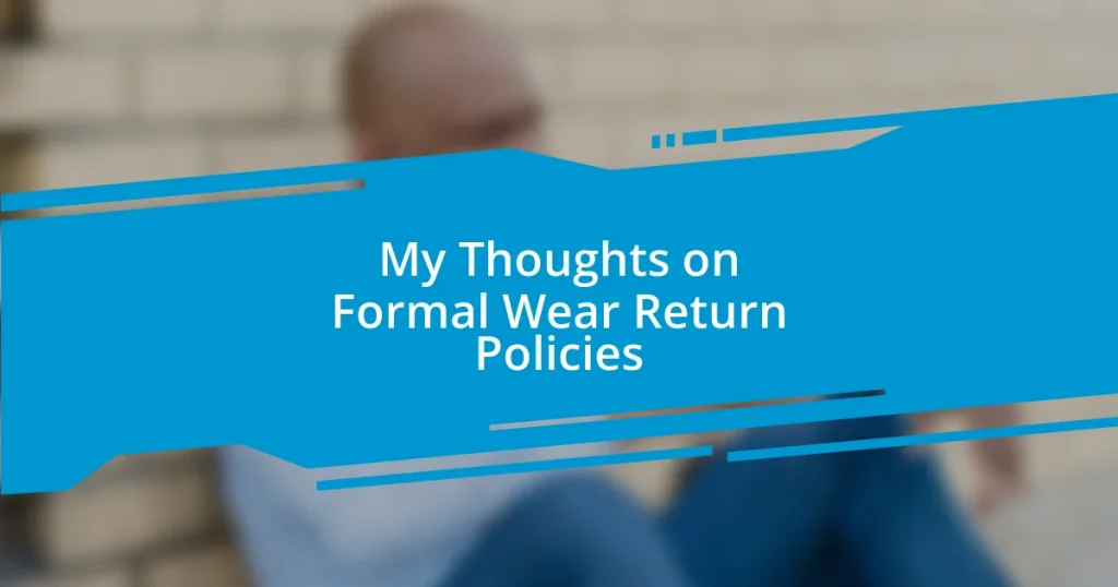 My Thoughts on Formal Wear Return Policies