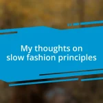 My thoughts on slow fashion principles