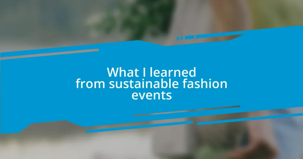 What I learned from sustainable fashion events