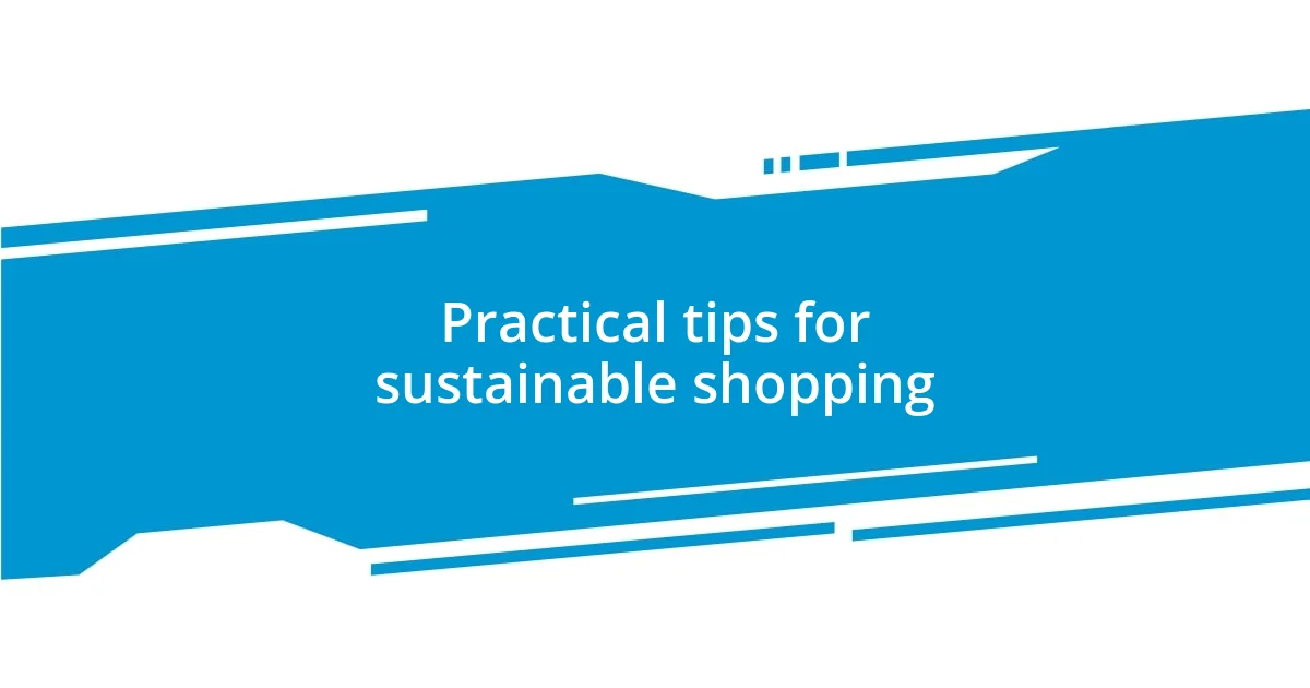 Practical tips for sustainable shopping