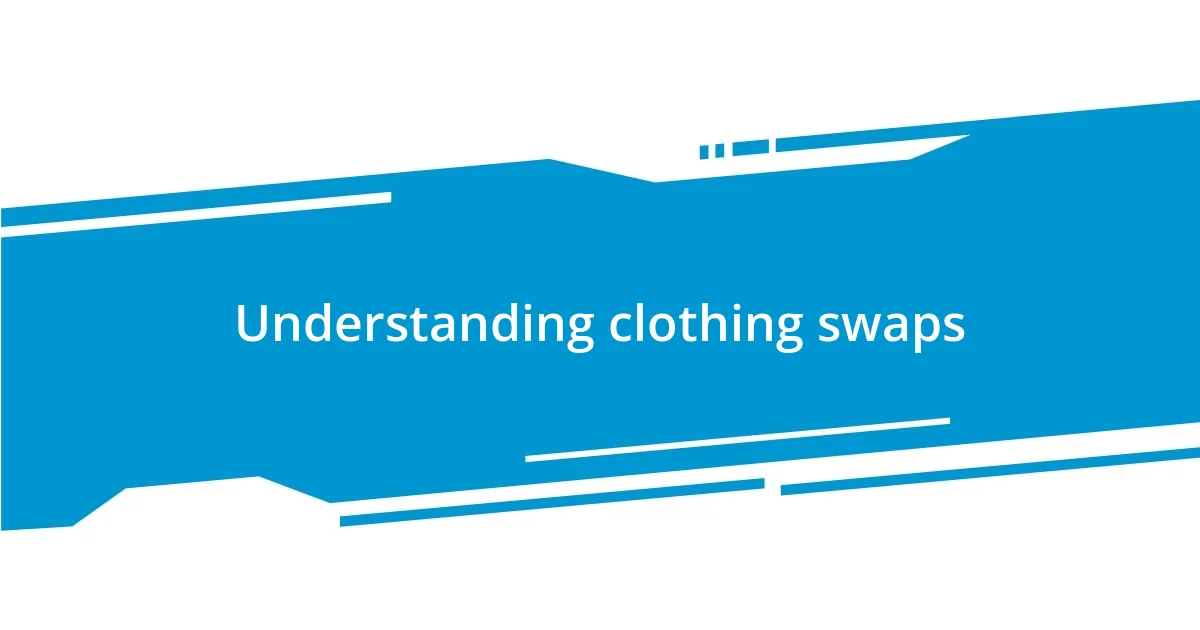 Understanding clothing swaps