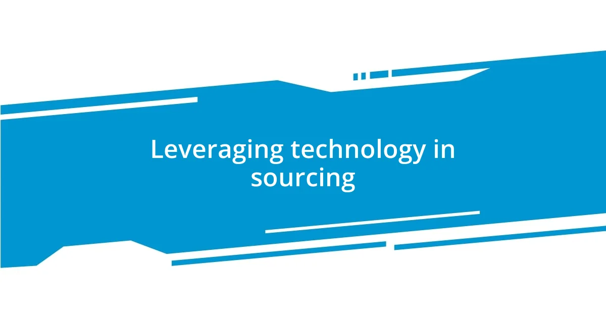 Leveraging technology in sourcing