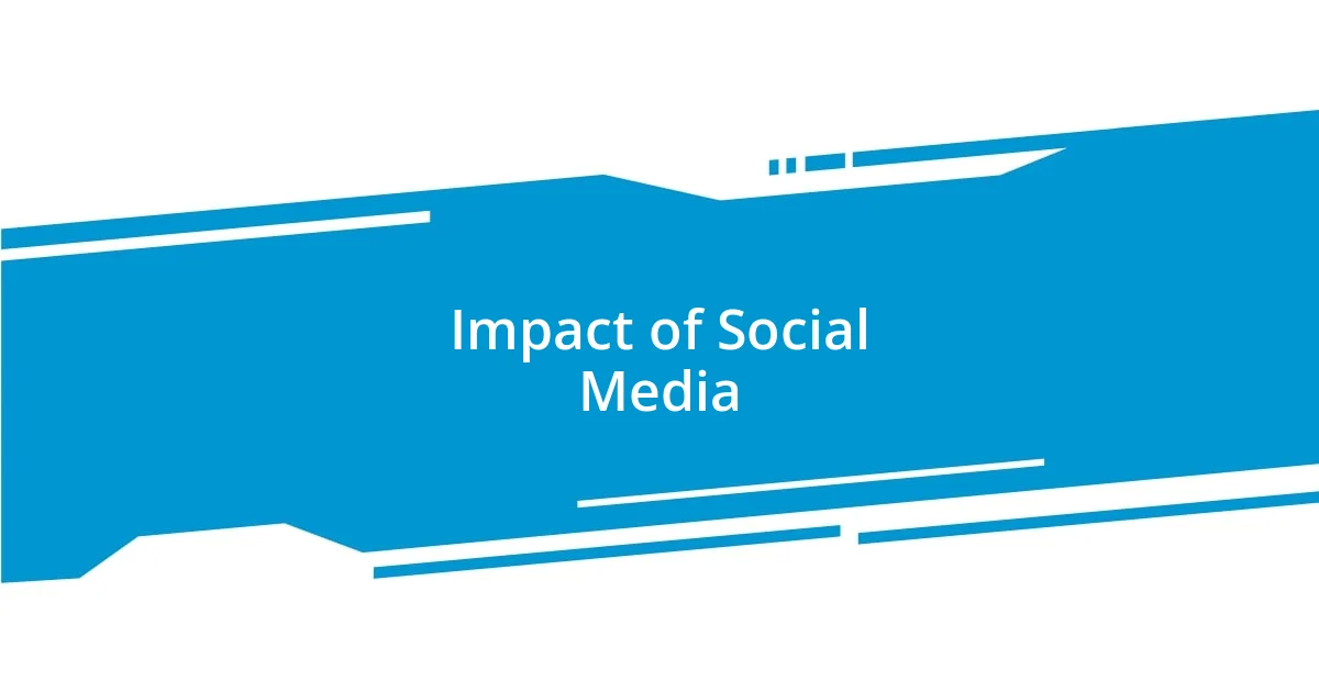 Impact of Social Media